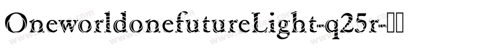 OneworldonefutureLight-q25r字体转换