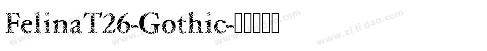 FelinaT26-Gothic字体转换