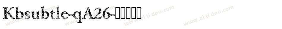 Kbsubtle-qA26字体转换