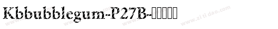 Kbbubblegum-P27B字体转换