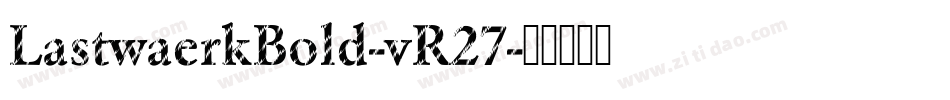 LastwaerkBold-vR27字体转换