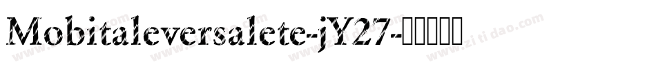 Mobitaleversalete-jY27字体转换