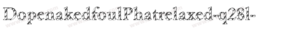 DopenakedfoulPhatrelaxed-q28l字体转换