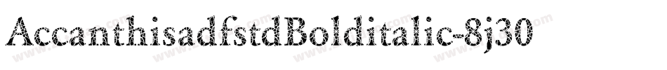 AccanthisadfstdBolditalic-8j30字体转换