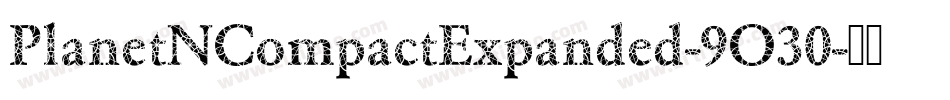 PlanetNCompactExpanded-9O30字体转换