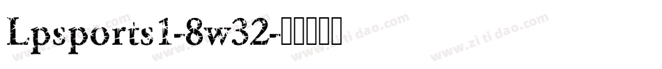 Lpsports1-8w32字体转换