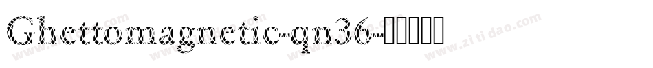 Ghettomagnetic-qn36字体转换