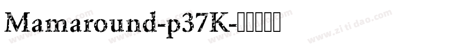 Mamaround-p37K字体转换
