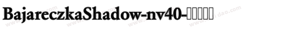 BajareczkaShadow-nv40字体转换