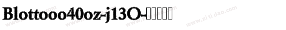 Blottooo40oz-j13O字体转换