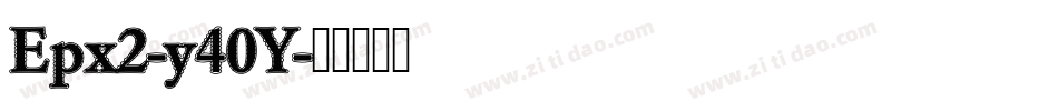 Epx2-y40Y字体转换
