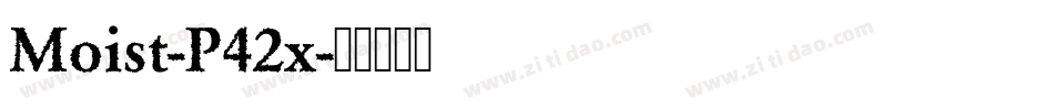 Moist-P42x字体转换