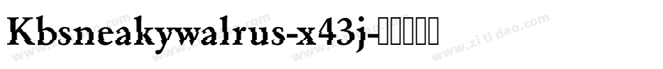 Kbsneakywalrus-x43j字体转换