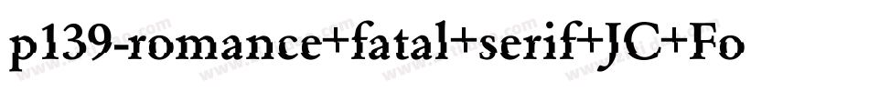 p139-romance+fatal+serif+JC+Fonts字体转换