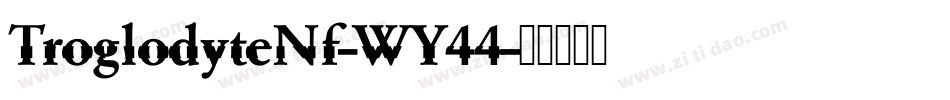 TroglodyteNf-WY44字体转换