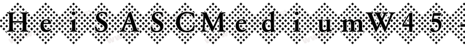 HeiSASCMediumW45-Reg字体转换