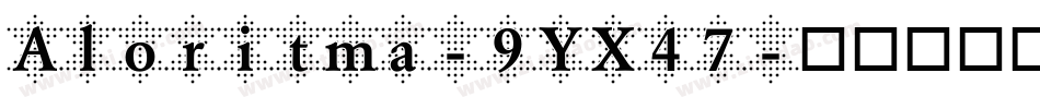 Aloritma-9YX47字体转换