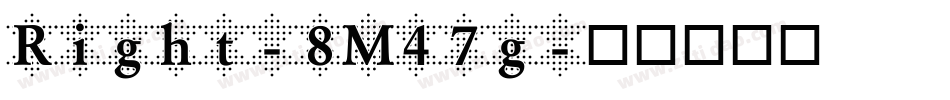 Right-8M47g字体转换