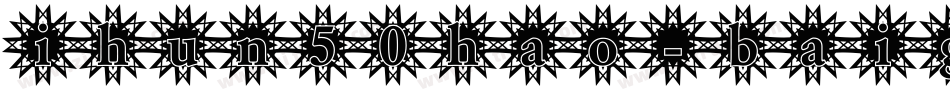ihun50hao-baigetianx字体转换