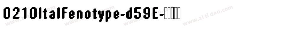 0210ItalFenotype-d59E字体转换 0210ItalFenotype-d59E字体转换