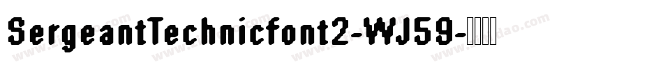 SergeantTechnicfont2-WJ59字体转换