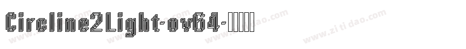 Circline2Light-ov64字体转换