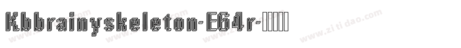 Kbbrainyskeleton-E64r字体转换