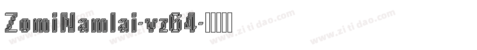 ZomiNamlai-vz64字体转换
