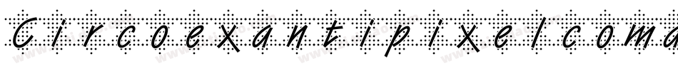 Circoexantipixelcomar-vy47字体转换