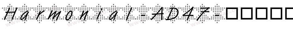 Harmonial-AD47字体转换