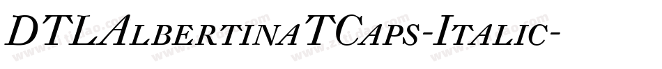 DTLAlbertinaTCaps-Italic字体转换