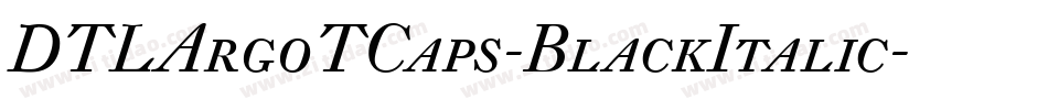 DTLArgoTCaps-BlackItalic字体转换