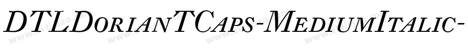DTLDorianTCaps-MediumItalic字体转换