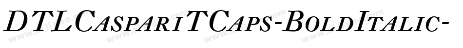 DTLCaspariTCaps-BoldItalic字体转换