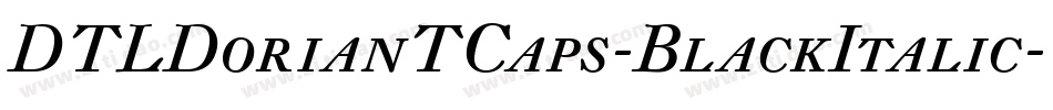 DTLDorianTCaps-BlackItalic字体转换