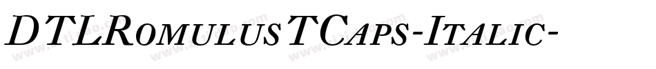 DTLRomulusTCaps-Italic字体转换