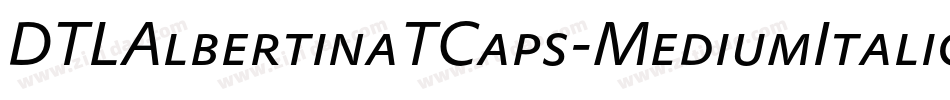 DTLAlbertinaTCaps-MediumItalic字体转换