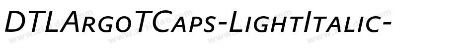 DTLArgoTCaps-LightItalic字体转换