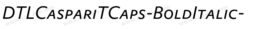 DTLCaspariTCaps-BoldItalic字体转换