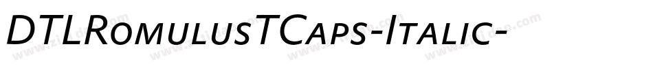 DTLRomulusTCaps-Italic字体转换