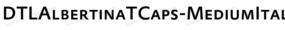 DTLAlbertinaTCaps-MediumItalic字体转换