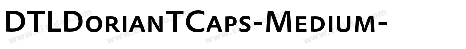 DTLDorianTCaps-Medium字体转换