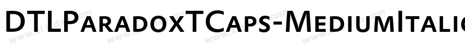DTLParadoxTCaps-MediumItalic字体转换
