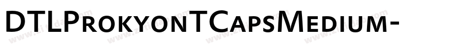 DTLProkyonTCapsMedium字体转换