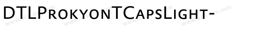 DTLProkyonTCapsLight字体转换