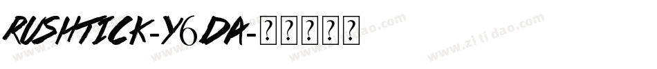 Rushtick-Y6Da字体转换