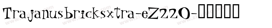 Trajanusbricksxtra-eZ22O字体转换