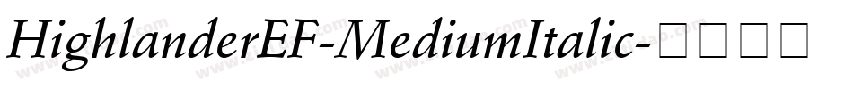 HighlanderEF-MediumItalic字体转换