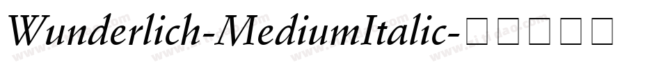 Wunderlich-MediumItalic字体转换