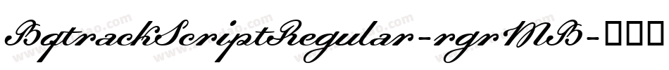 BqtrackScriptRegular-rgrMB字体转换